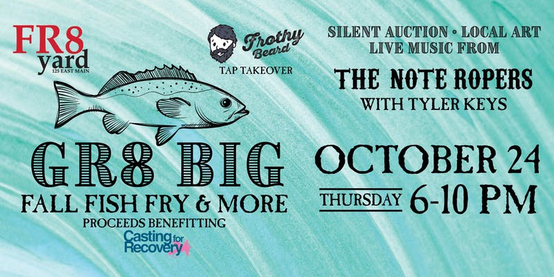 The GR8 Big Fall Fish Fry & So Much More – Benefiting Casting for Recovery